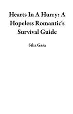 Hearts In A Hurry: A Hopeless Romantic's Survival Guide