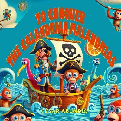 To Conquer The Calandrian Malandrias - Cesar Abundio - cover