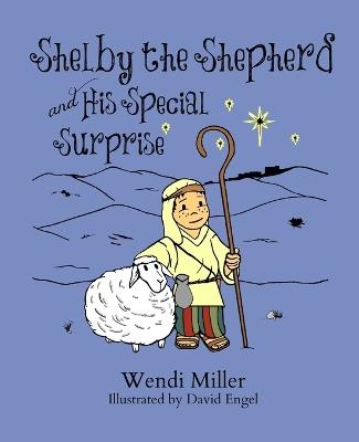 Shelby the Shepherd and His Special Surprise: 2nd Edition - Wendi Miller - cover