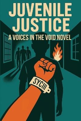 Juvenile Justice: A Voices In The Void Novel - Elijah Hernandez - cover