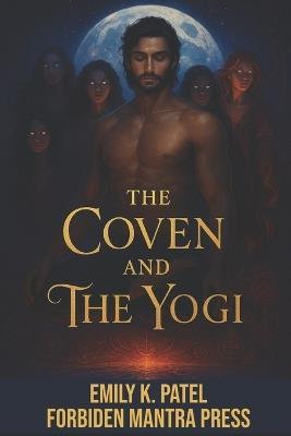 The Coven and The Yogi - Emily K Patel - cover