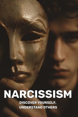 Narcissism: Discover Yourself, Understand Others - Olivia Romero - cover