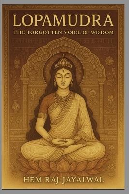 Lopamudra: The Forgotten Voice of Wisdom - Hem Raj Sharma Jayalwal - cover