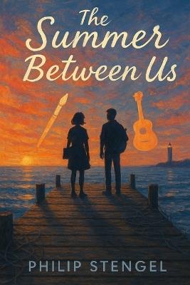 The Summer Between Us - Philip Stengel - cover