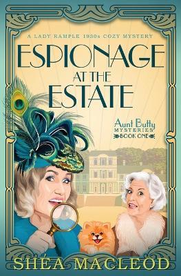 Espionage at the Estate: A Lady Rample 1930s Cozy Mystery - Shéa MacLeod - cover