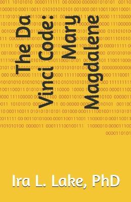The Da Vinci Code: Mary Magdalene - Ira L Lake - cover