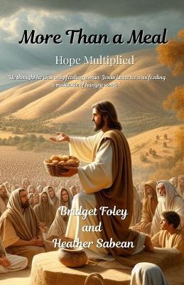 More Than a Meal: Hope Multiplied - Bridget Foley - cover