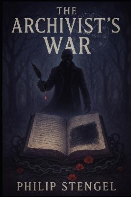 The Archivist's War - Philip Stengel - cover