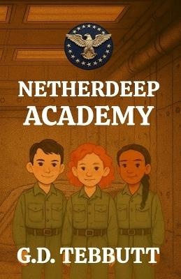 Netherdeep Academy: School didn't end. The world did. - Gd Tebbutt - cover
