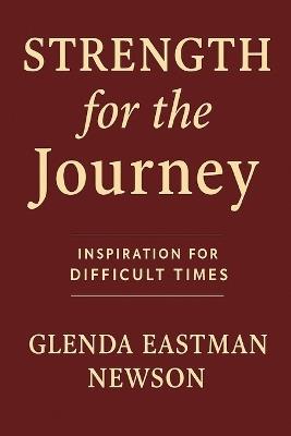 The Strength for the Journey: Devotions for Faithful Endurance - Glenda Eastman Newson - cover