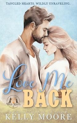 Love Me Back - Kelly Moore - cover