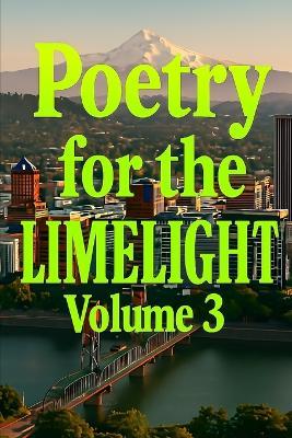 Poetry for the Limelight: Volume 03 - Joshua Kelly - cover