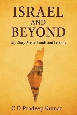Israel and Beyond: My Story Across Lands and Lessons - Pradeep Kumar - cover