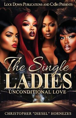 The Single Ladies: Unconditional Love - Christopher Hornezes - cover