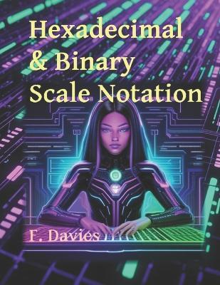 Hexadecimal & Binary Scale Notation - Frank Davies - cover