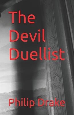 The Devil Duellist - Philip Drake - cover