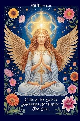 Gifts of the Spirit: Messages To Inspire The Soul - Jill Harrison - cover