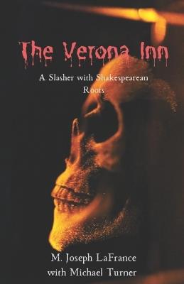 The Verona Inn: A Slasher Novella of Romeo and Juliet (With Way More Blood) - Michael Turner,M Joseph LaFrance - cover