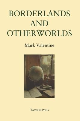 Borderlands and Otherworlds - Mark Valentine - cover