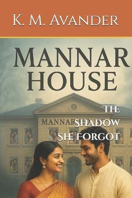 Mannar House: The Shadow She Forgot - K M Avander - cover