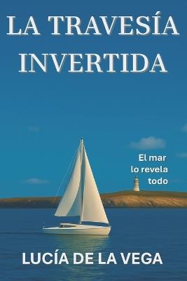 La Travesía Invertida - Lucía de la Vega - cover