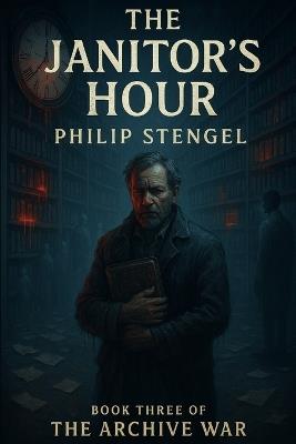 The Janitor's Hour - Philip Stengel - cover