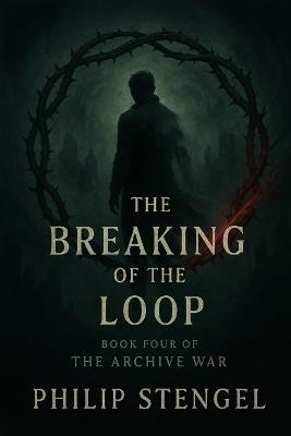 The Breaking of the Loop - Philip Stengel - cover
