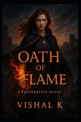 Oath of Flame - Vishal K - cover