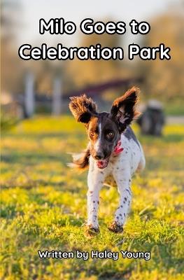 Milo Goes to Celebration Park - Haley Young - cover