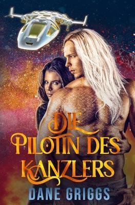 Die Pilotin des Kanzlers - Dane Griggs - cover