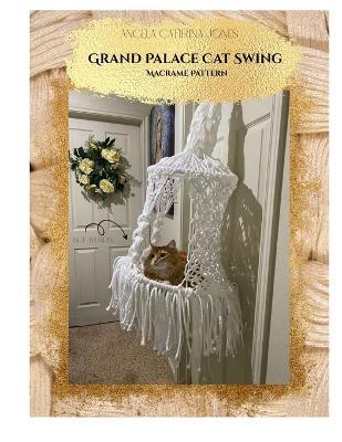 Grand Palace Macrame Cat Swing Pattern: Angela Catirina Jones - Angela Catirina Jones - cover