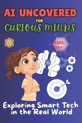 AI Uncovered for Curious Minds: Exploring Smart Tech in the Real World - Learn With Rensubi - cover