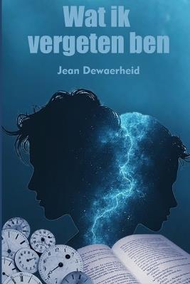 Wat ik vergeten ben - Jean Dewaerheid - cover