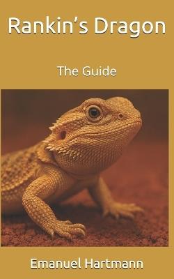 Rankin's Dragon: The Guide - Emanuel Hartmann - cover