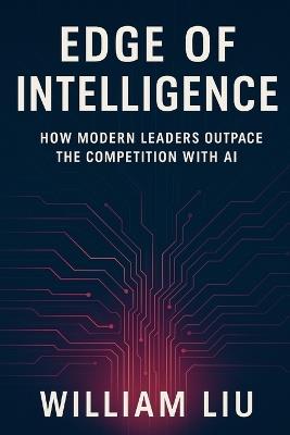 Edge of Intelligence - William Liu - cover