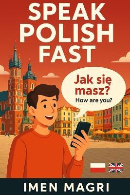 Speak Polish Fast: 1300 Useful Phrases with English Translations - Imen Magri - cover