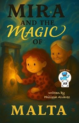 Mira and the Magic of Malta: A Journey Through Malta's Ancient Secrets - Philippa Alvarez - cover