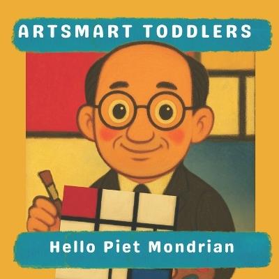 Hello Piet Mondrian - Lucy M Pimpinella - cover