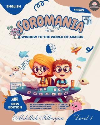Soromania, learn mental calculation and japanese abacus SOROBAN: Level 01: A window to the world of abacus - Abdellah Idbenjaa - cover