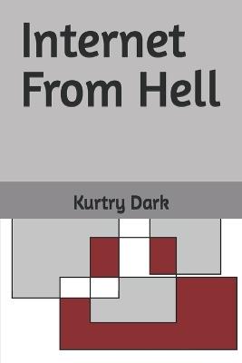 Internet From Hell - Kurtry Dark - cover