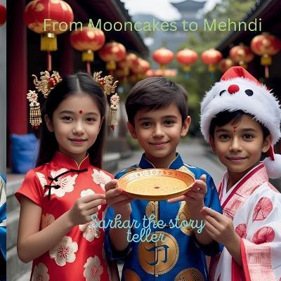 From Mooncakes to Mehndi: for your young stars - Subhankar Sarkar,Sarkar The Story Teller - cover
