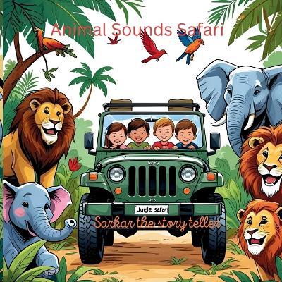 Animal Sounds Safari: for your little star - Sarkar The Story Teller - cover