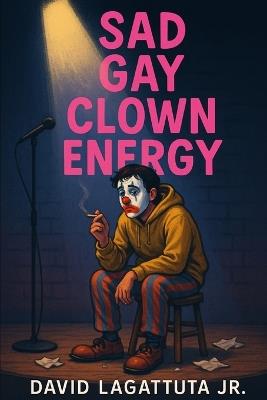 Sad Gay Clown Energy - David Lagattuta - cover