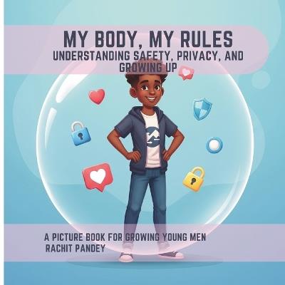 My Body, My Rules: Understanding Safety, Privacy, and Growing Up - Rachit Pandey - cover