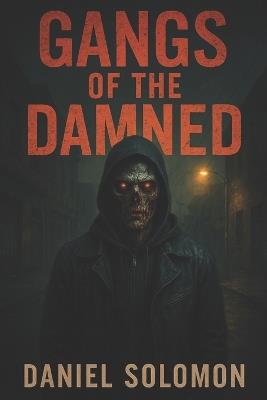 Gangs Of The Damned - Daniel Solomon - cover