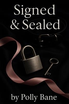 Signed & Sealed: A humiliating wager turns into permanent submission as Dean is branded, plugged, and paraded for a live audience in this brutal, erotic femdom ABDL challenge. - Polly Bane - cover
