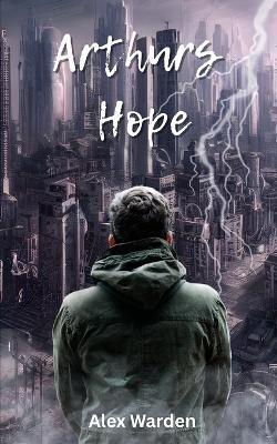 Arthurs Hope - Alex Warden - cover