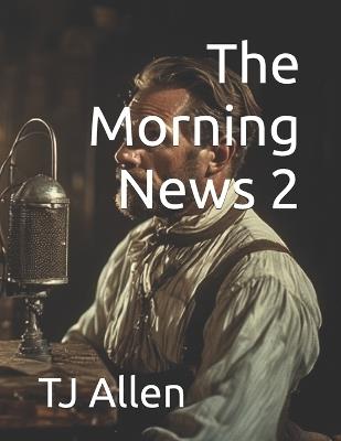 The Morning News 2 - Tj Allen - cover