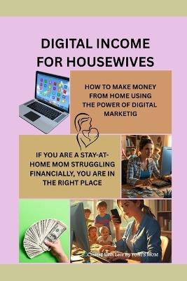 digital income for housewives: mompreneurs - Kaiden L,Yoni's Mom - cover