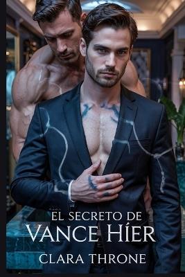 El secreto de Vance Hier: Un oscuro romance mafioso mpreg donde el secreto imposible de un omega enciende la elección mortal de un alfa. - Clara Throne - cover
